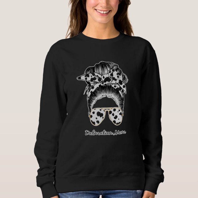 Dalmatian Mom   Messy Bun   Proud Animal   Sweatshirt (Vorderseite)