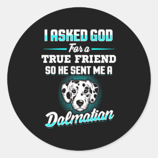 Dalmatiner-Geschenk | Wahrer Freund, also schickte Runder Aufkleber