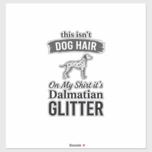 Dalmatiner Glitter Lustiger Hundehaar Zitat Design Aufkleber