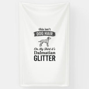 Dalmatiner Glitter Lustiger Hundehaar Zitat Design Banner