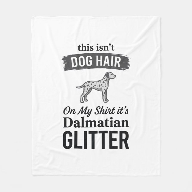 Dalmatiner Glitter Lustiger Hundehaar Zitat Design Fleecedecke (Vorderseite)