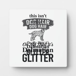 Dalmatiner Glitter Lustiger Hundehaar Zitat Design Fotoplatte