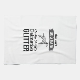Dalmatiner Glitter Lustiger Hundehaar Zitat Design Geschirrtuch