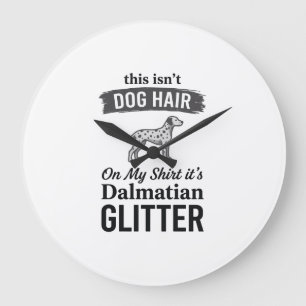 Dalmatiner Glitter Lustiger Hundehaar Zitat Design Große Wanduhr
