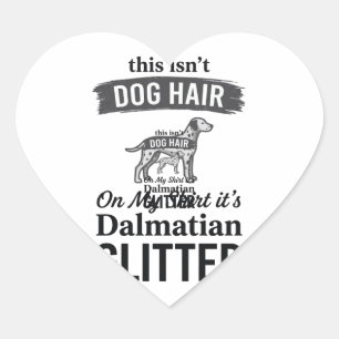 Dalmatiner Glitter Lustiger Hundehaar Zitat Design Herz-Aufkleber
