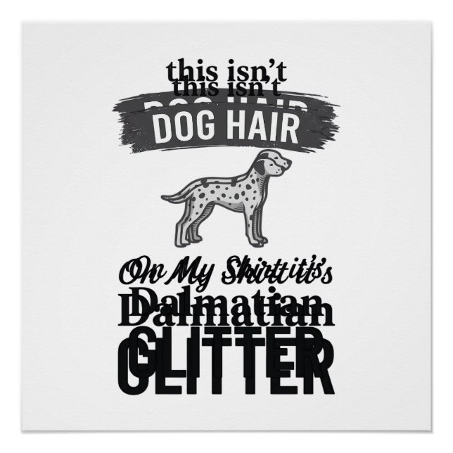 Dalmatiner Glitter Lustiger Hundehaar Zitat Design Poster (Vorderseite)