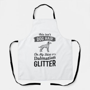 Dalmatiner Glitter Lustiger Hundehaar Zitat Design Schürze