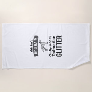 Dalmatiner Glitter Lustiger Hundehaar Zitat Design Strandtuch