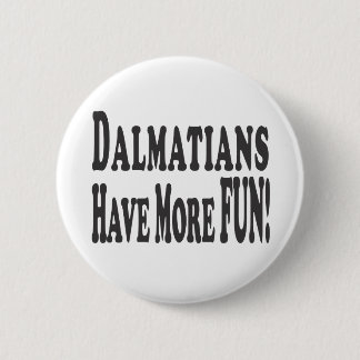 Dalmatiner haben mehr Spaß! Button