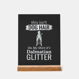 Dalmatiner-Hundehaar-Glitter Lustiges Haustier Acrylschild