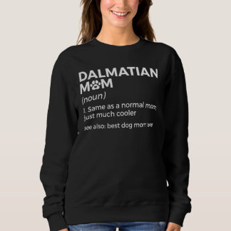 Dalmatiner Mama Definition Dalmatiner Besitzer Bes Sweatshirt