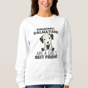 Dalmatiners Girls Best Friend Dalmatiner Sweatshirt