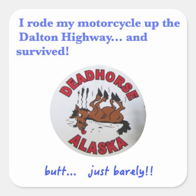 Dalton Highway Survivor Quadratischer Aufkleber (Vorderseite)