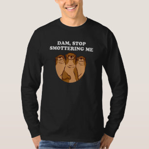 Dam Stopp Smottering Me Introvertieren Otter Antis T-Shirt