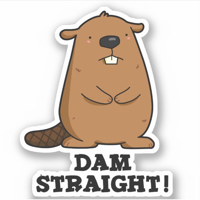 Dam Straight Sassy Beaver Pub Aufkleber (Vorderseite)