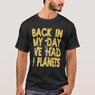 Damals hatten wir 9 Planeten, die wir vorgestellt T-Shirt