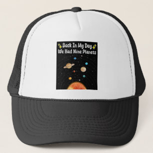 Damals hatten wir neun Planeten, die die Astronomi Truckerkappe