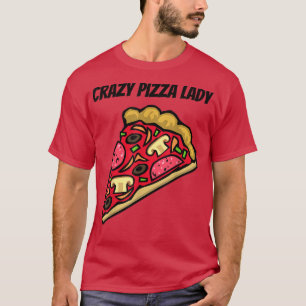 Dame de la pizza folle - T-shirt drôle