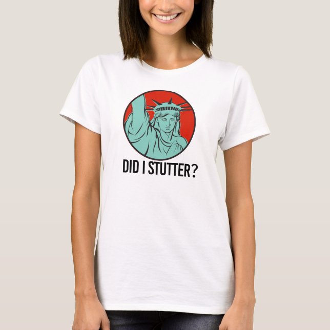 Dame Liberty - tat ich stottere - T-Shirt (Vorderseite)
