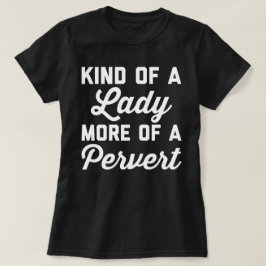 Dame Pervert Funny Quote T-Shirt