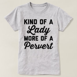 Dame Pervert Funny Quote T-Shirt