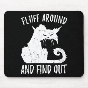 Damen Fluff Around Lustige Sarkastische Katzenlady Mousepad
