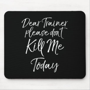 Damen Funny Training Zitat Sehr geehrter Trainer B Mousepad