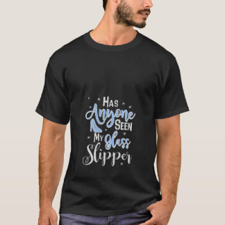 Damen Hat jemand meinen Glasschuh gesehen Es ist d T-Shirt