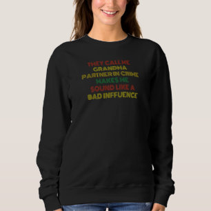 Damen Hey Nenn Mich Oma Weil Partner In Verbrechen Sweatshirt