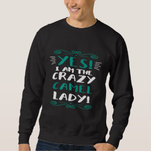 Damen Ich Bin Die Verrückte Kamel-Dame Tier Outfit Sweatshirt