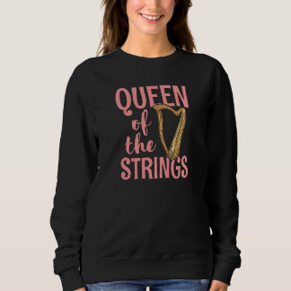 Damen Königin der Saiten Zitat für eine Harfenspie Sweatshirt