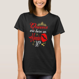 Damen Königinnen sind am 30. November Geboren T-Shirt
