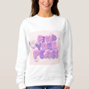 Damen Langarm Oberteil Finden Sie Ihren Frieden - Sweatshirt