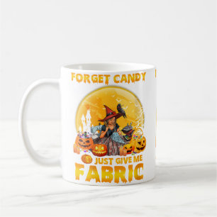Damen Vergessen Sie Süßigkeiten Geben Sie Mir Stof Kaffeetasse