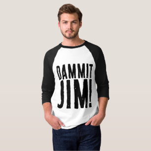DAMMIT JIM! SCI-FI FANT-SHIRT T-Shirt