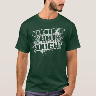 Dammlauf LKW Sprichwort gebaut nicht gekauft T-Shirt