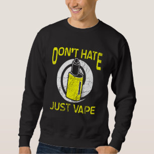 Dampf Dampfer E Zigarette Vape E Shisha Rauchen R Sweatshirt