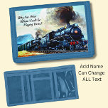 Dampfzug Lokomotive-Motoren mit Text Trifold Geldbörse<br><div class="desc">Eine tolle Brieftasche für alle,  die lieber Züge spielen möchten - ODER den Text zu dem ändern,  was du will! - - Sehen Sie meinen Shop für LOTS MEHR Train Geschenke!</div>