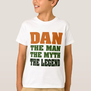 Dan - der Mann, der Mythos, die Legende! T-Shirt
