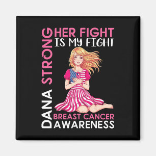 Dana Strong Breast Cancer Awareness Ihr Kampf ist Magnet