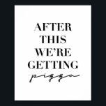 Danach bekommen wir Pizza Poster<br><div class="desc">Danach bekommen wir Pizza</div>