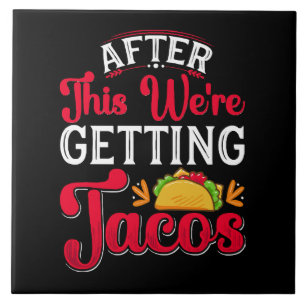 Danach bekommen wir Tacos Fliese