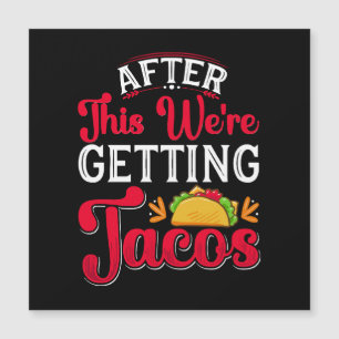 Danach bekommen wir Tacos Magnetkarte