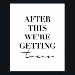 Danach bekommen wir Tacos Poster<br><div class="desc">Danach bekommen wir Tacos</div>