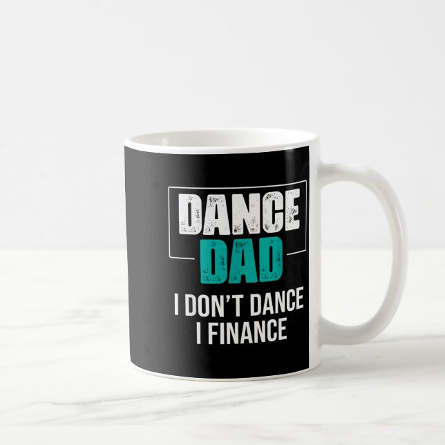 Dance Dad I Don't Dance I Finance - Funny Dad Sayi Kaffeetasse (Rechts)