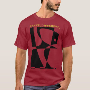 DANCE_DIFFERENT_ T - Shirt