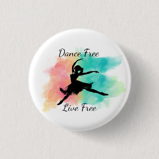 Dance Free Live Free Dance Keychain Button