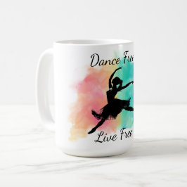 Dance Free Live Free Dance Keychain Kaffeetasse