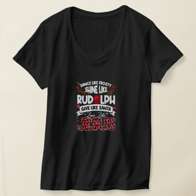 Dance Frosty Shine Rudolph geben Santa Liebe Jesus T-Shirt (Ablage )