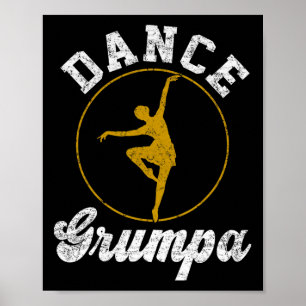 Dance Grumpa Dance Lover Vathers Day Poster